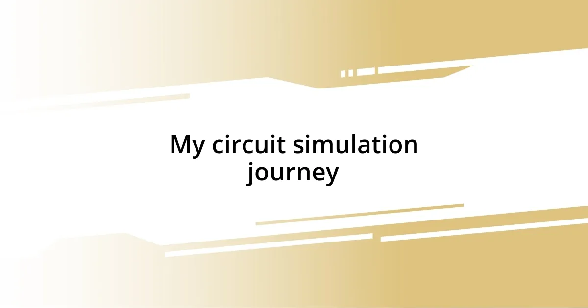 My circuit simulation journey