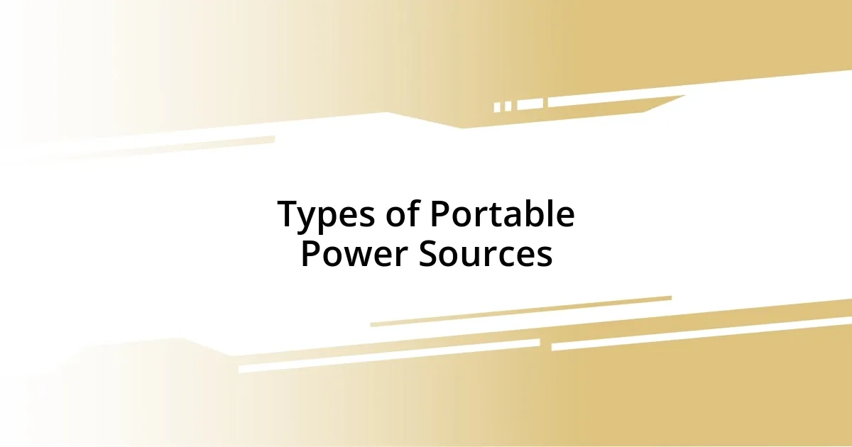 Types of Portable Power Sources