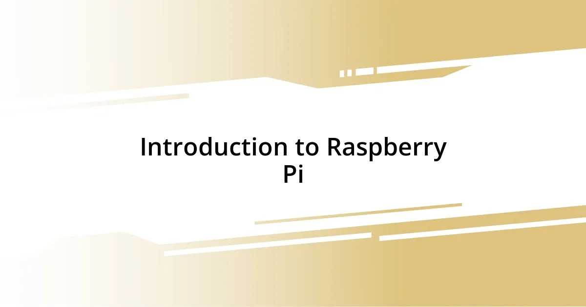 Introduction to Raspberry Pi