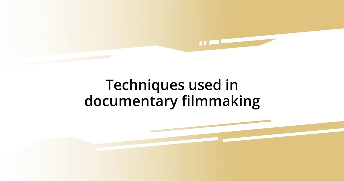 Techniques used in documentary filmmaking