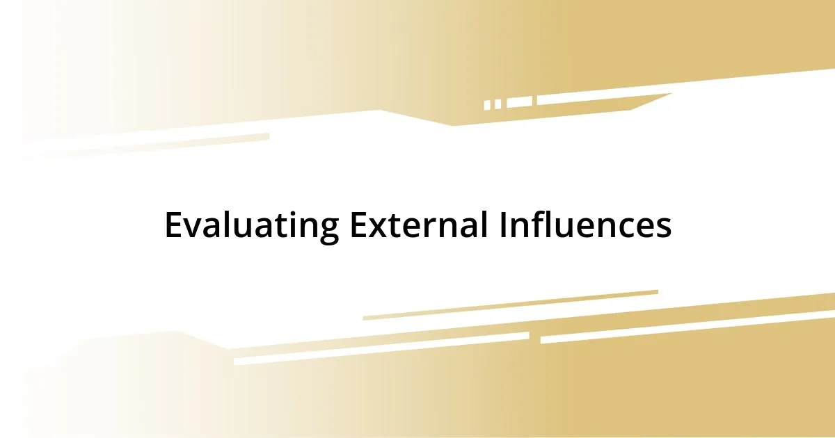 Evaluating External Influences