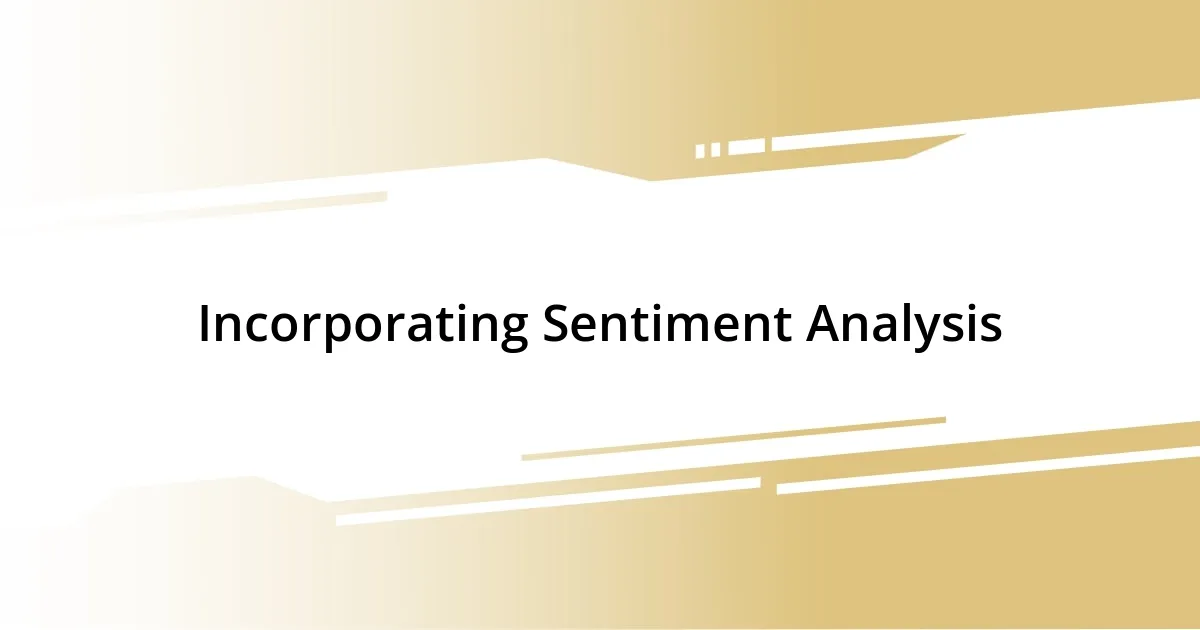 Incorporating Sentiment Analysis