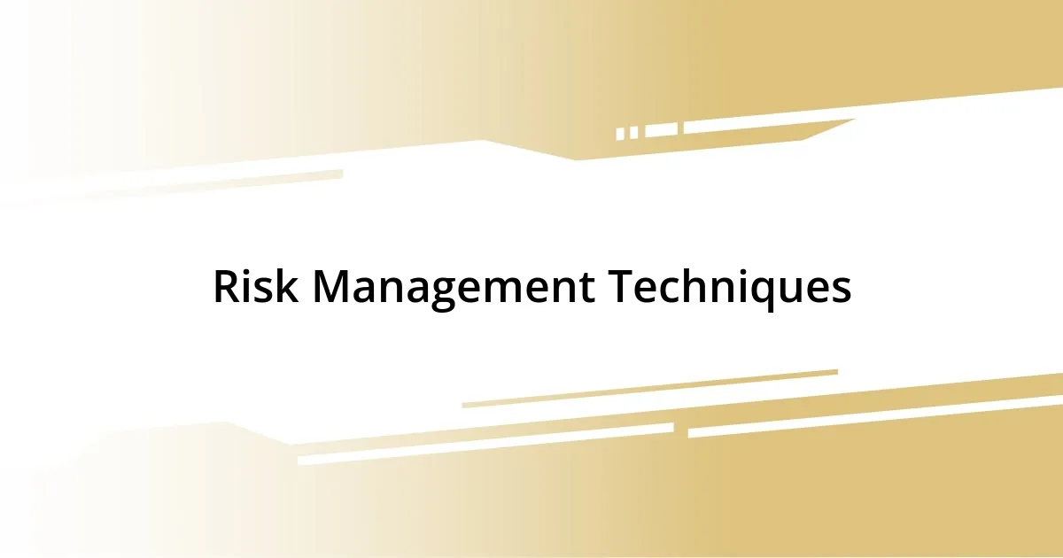 Risk Management Techniques