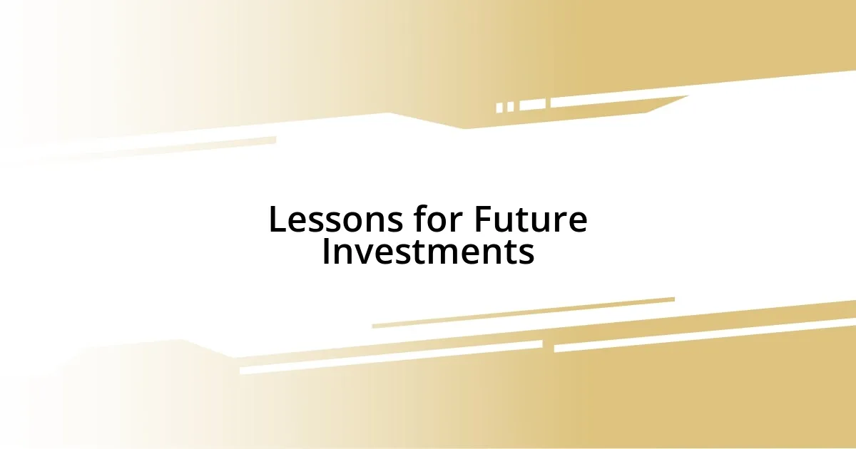 Lessons for Future Investments