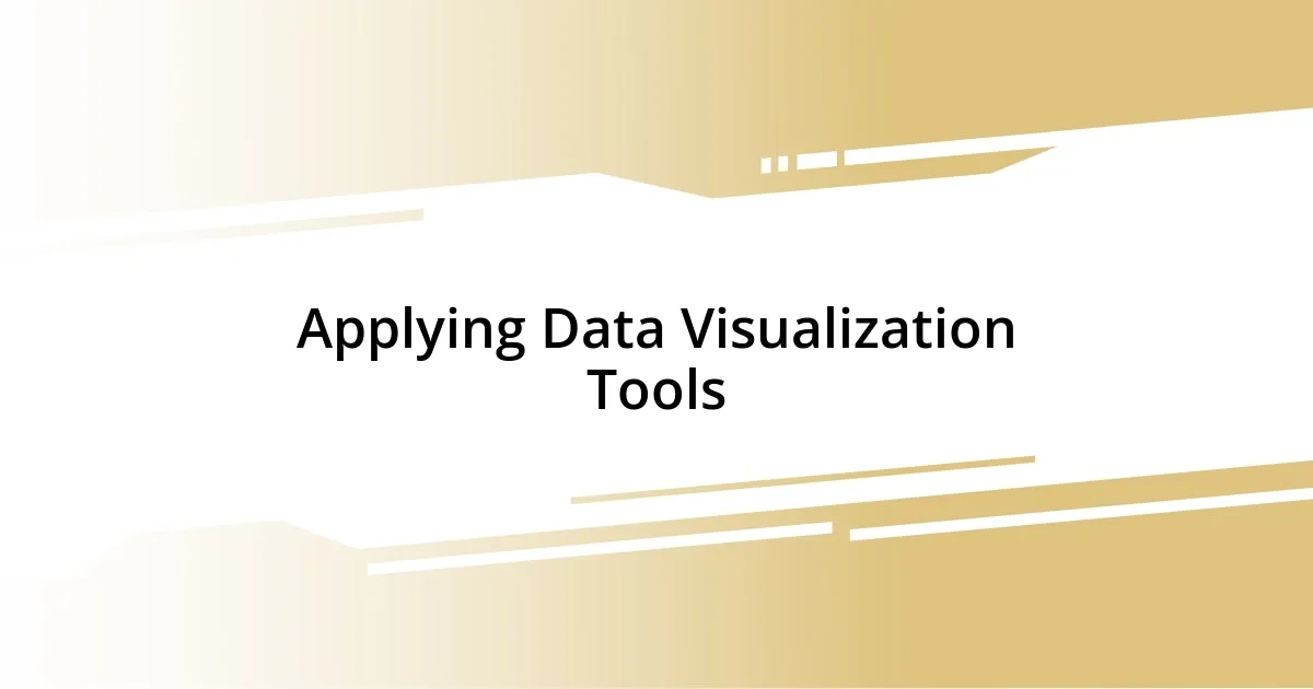 Applying Data Visualization Tools