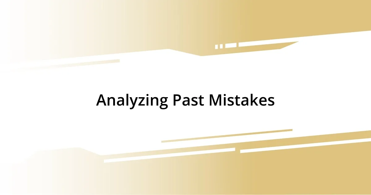 Analyzing Past Mistakes